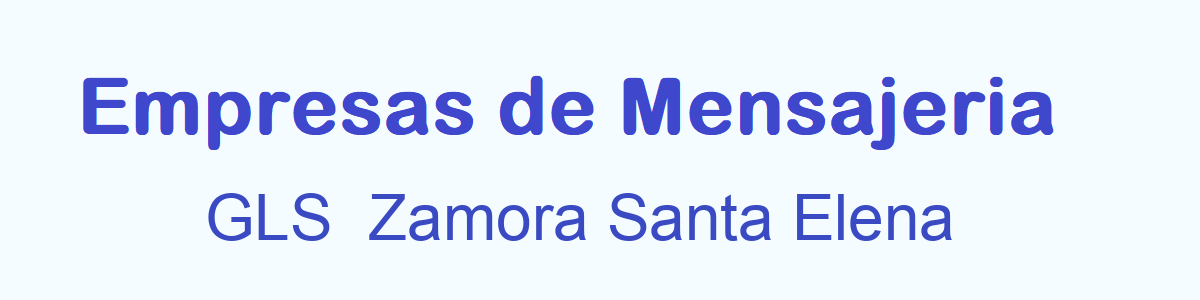 Mensajeria  GLS  Zamora Santa Elena